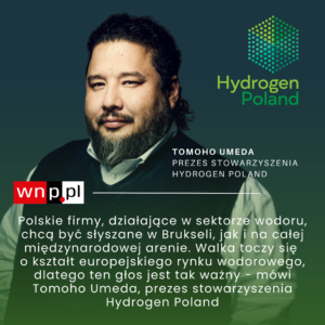 Tomoho Umeda, prezes stowarzyszenia Hydrogen Poland, w wywiadzie dla WNP.PL